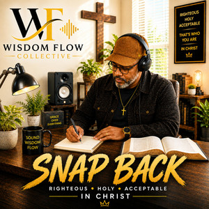 Snap Back by Wisdom Flow Collective