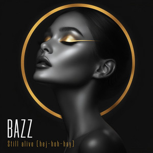 Still alive (hej-hoh-hay) by Bazz