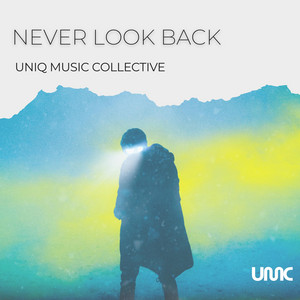 Never Look Back by Uniq Music Collective