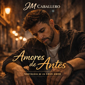 Amores De Antes by Jm caballero