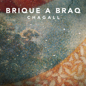 Brique a Braq - Chagall