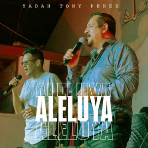 Aleluya / Te Adoramos