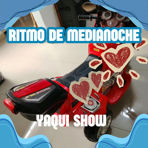 RITMO DE MEDIANOCHE by YAQUI SHOW