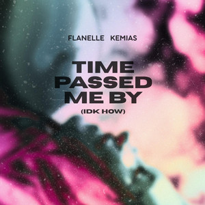 Time Passed Me By (idk how) by Flanelle Kemias