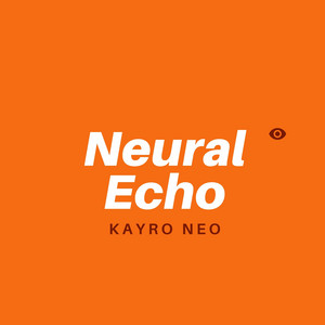 Neural Echo by KAYRO NEO