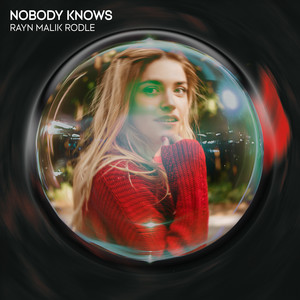 Nobody Knows by RAYN MALIK, Rodle