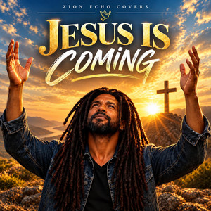 Jesus Is Coming by Zion Echo Covers