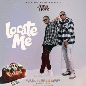 Ama Boyz - Locate Me