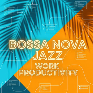 Bossa Nova Jazz Work Productivity