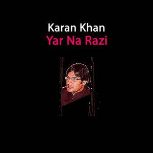 Karan Khan - Yar Na Razi