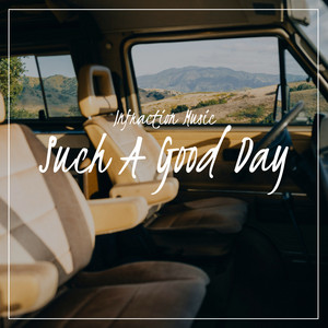 Infraction Music - Such A Good Day