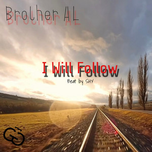 I Will Follow by Brother Al
