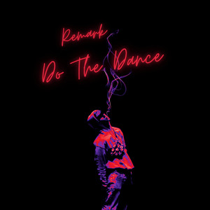 Do The Dance by Remark