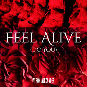 Feel Alive (Do You) - Radio Edit by Ayron Alexander