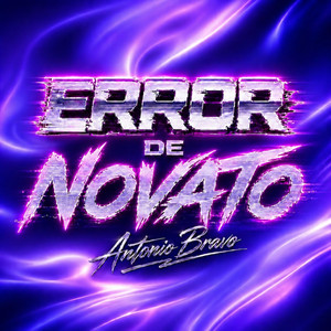 ERROR DE NOVATO by Antonio Bravo