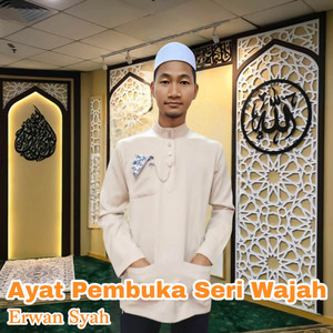 Ayat Pembuka Seri Wajah by Erwan syah