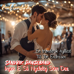 Ingen E Så Nydelig Som Dæ - Sandvik Danseband by Paul Sandvik