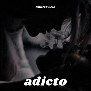 adicto by hunter vela