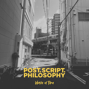 Waste of Time by Post Script Philosophy