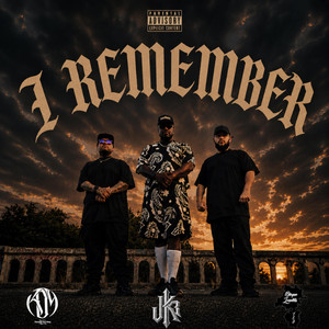 I Remember by Cheque Lowkks, Big CAE, Jkrunk
