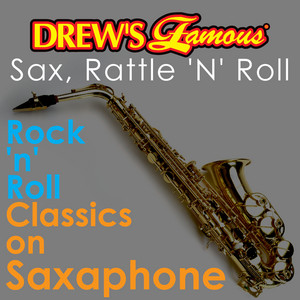 Drew's Famous Sax, Rattle 'N' Roll: Rock 'N' Roll Classics On Saxophone album