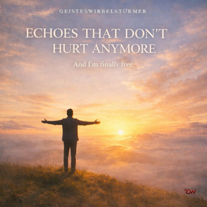 Echoes That Don’t Hurt Anymore by Geisteswirbelstürmer