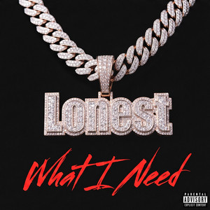What I Need by Lonest