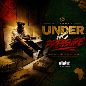 Under No Pressure by DJ ANDRE