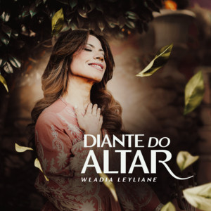 Diante do Altar by Wladia Leyliane