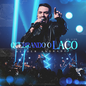 Helder Andrade - Quebrando o Laço (Ao Vivo)