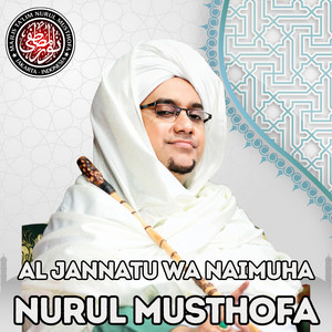 Al Jannatu Wa Naimuha by Nurul Musthofa