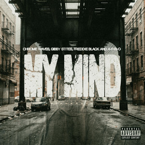 My Mind by Chrome Waves, A-F-R-O, Freddie Black, Gibby Stites, Freddie Black &Gibby Stites