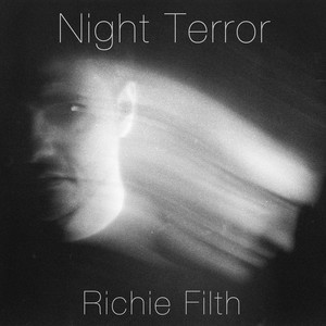 Night Terror by Richie Filth