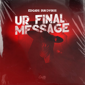 Ur final message by Edgars Bukovskis