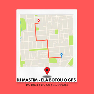 DJ Mastim - ELA BOTOU O GPS (feat. Mc Gw)