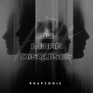 No More Disguises by RHAPSODIE