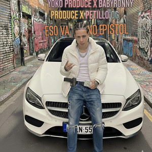 ESO VA Y NO E PISTOLA by Yoko Produce, Petillo OG, BabyRonny Produce
