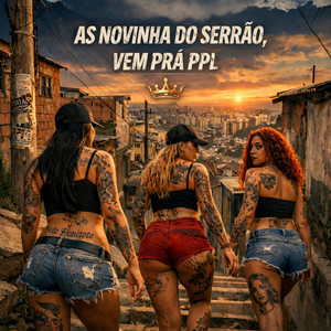 AS NOVINHA DO SERRÃO, VEM PRA PPL