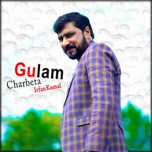 Irfan Kamal - Gulam Charbeta