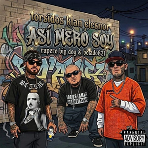 Asi Mero Soy by torsidos klan elesnor, Bolado 821, RAPERO BIG DOG