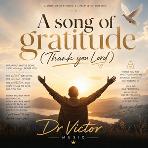 A song of gratitude (Thank you Lord) by Dr Voxbyte