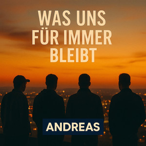 Was uns für immer bleibt by Andreas