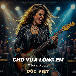 Dốc Việt - Cho Vừa Lòng Em (Metal Rock)