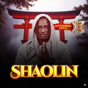 SHAOLIN by Waterboi Omal
