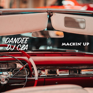 Mackin' Up by DJ CZA, Dandee
