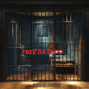 Foolio Capone - Free Da Guyz