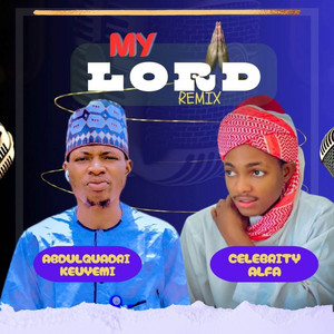 My Lord (feat. Celebrity Alfa) [Remix]