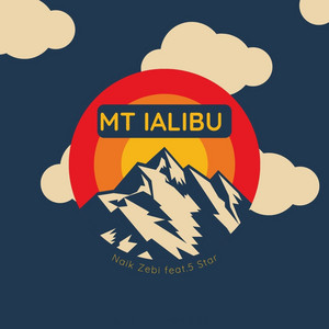 Naik Zebi - Mt. Ialibu (feat. 5 Star)