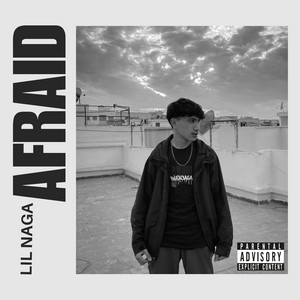 Afraid by Lil Naga