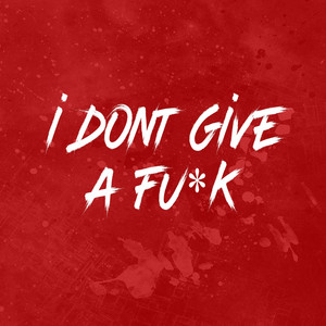 I Don't Give a Fuck by Ottomanbeats